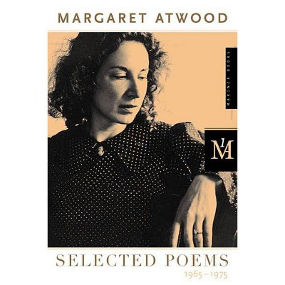 Selected Poems - by  Margaret Atwood (Paperback)