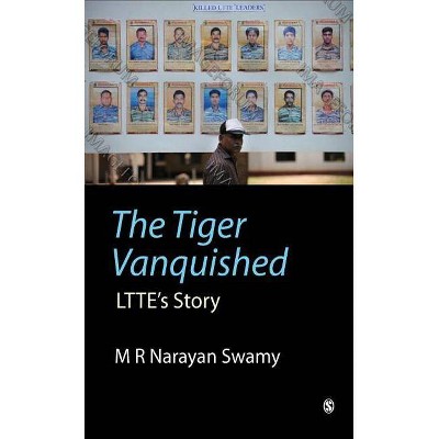 The Tiger Vanquished - by  M R Narayan Swamy (Paperback)