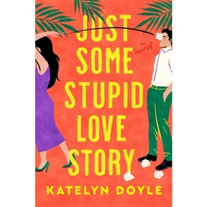 Just Some Stupid Love Story - by Katelyn Doyle - 1 of 1