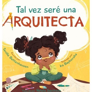 Tal vez seré una Arquitecta - by  Bettenhausen (Hardcover) - 1 of 1