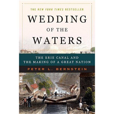 Wedding of the Waters - by  Peter L Bernstein (Paperback)