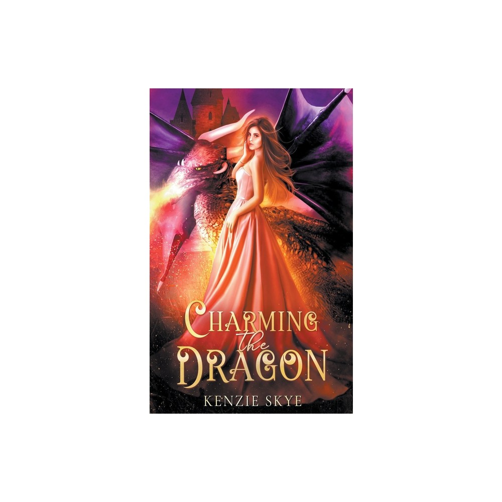 Charming the Dragon - by Kenzie Skye (Paperback)