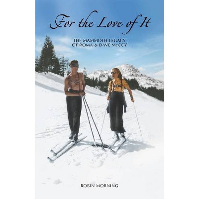 For the Love of It - by  Robin Morning (Paperback)