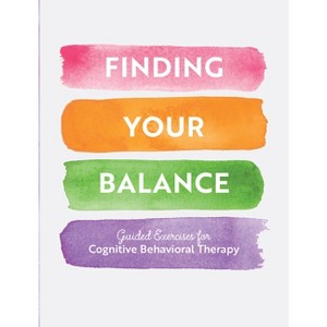 Finding Your Balance - (Guided Workbooks) by  Editors of Chartwell Books (Paperback) - 1 of 1