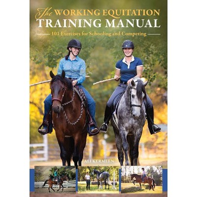 The Working Equitation Training Manual - by  Ali Kermeen (Paperback)