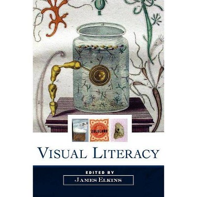 Visual Literacy - by  James Elkins (Paperback)