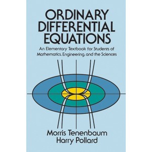 Ordinary Differential Equations - (Dover Books on Mathematics) by  Morris Tenenbaum & Harry Pollard (Paperback) - 1 of 1
