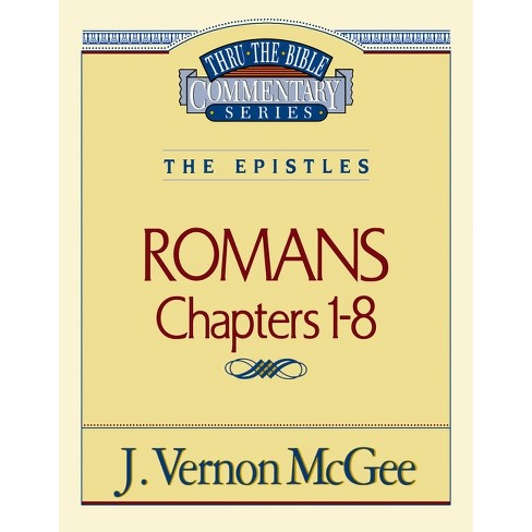 Thru the Bible Vol. 42: The Epistles (Romans 1-8) - by  J Vernon McGee (Paperback) - image 1 of 1