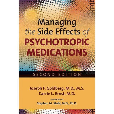 Managing the Side Effects of Psychotropic Medications - 2nd Edition by  Joseph F Goldberg & Carrie L Ernst (Paperback)