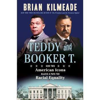 Teddy and Booker T. - by  Brian Kilmeade (Hardcover)
