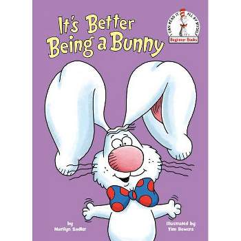 It's Better Being a Bunny - (Beginner Books(r)) by Marilyn Sadler (Hardcover)