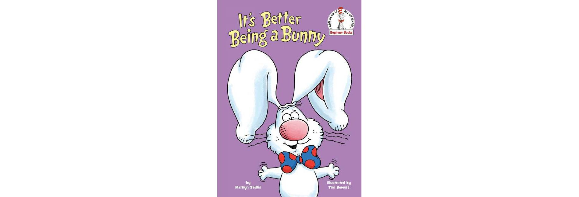 It's Better Being a Bunny - (Beginner Books(r)) by Marilyn Sadler (Hardcover)