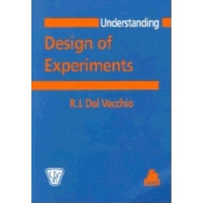 Understanding Design of Experiments - (Progress in Polymer Processing (Paperback)) by  R J del Veccho (Paperback)