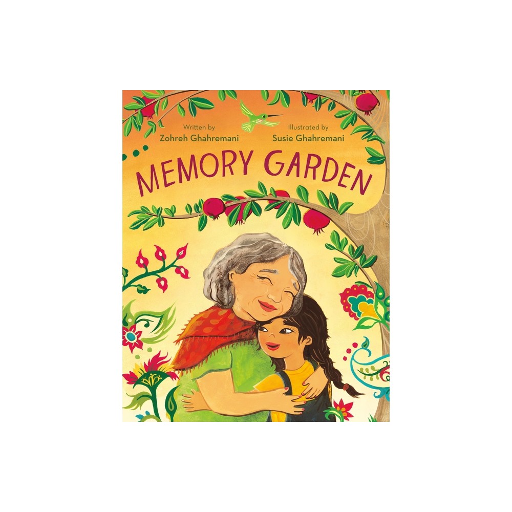 Memory Garden - by Zohreh Ghahremani (Hardcover)