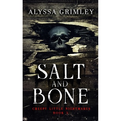 Salt and Bone - by  Alyssa Grimley (Paperback)