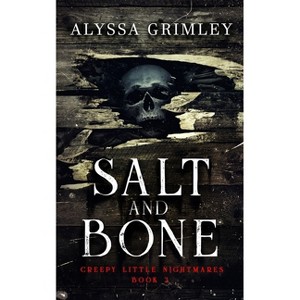 Salt and Bone - by  Alyssa Grimley (Paperback) - 1 of 1