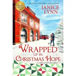 Wrapped Up in Christmas Hope - by  Janice Lynn (Paperback)