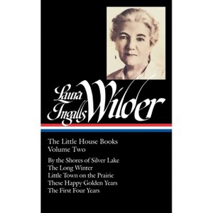 Laura Ingalls Wilder: The Little House Books Vol. 2 (Loa #230) - (Library of America Laura Ingalls Wilder Edition) (Hardcover) - 1 of 1