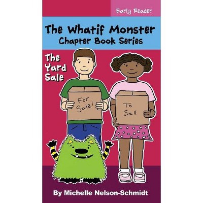 The Whatif Monster Chapter Book Series - by  Michelle Nelson-Schmidt (Hardcover)