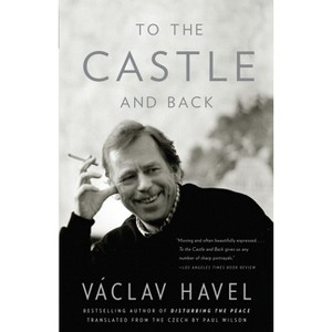 To the Castle and Back - by  Vaclav Havel (Paperback) - 1 of 1