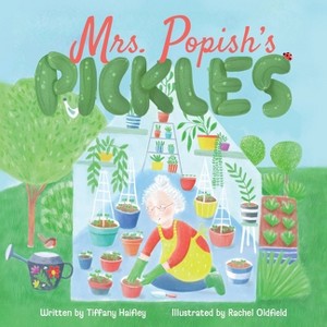 Mrs. Popish's Pickles - by Tiffany Haifley - 1 of 1
