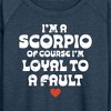 Women's - Instant Message - I'm A Scorpio Loyal To A Fault Lightweight French Terry Wide Neck Long Sleeve Graphic Shirt - 2 of 4