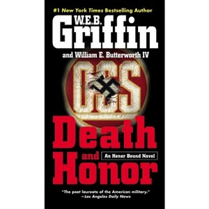 Death and Honor - (Honor Bound) by  W E B Griffin & William E Butterworth (Paperback) - 1 of 1