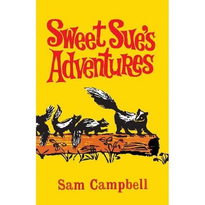 Sweet Sue's Adventures - by  Sam Campbell (Paperback)