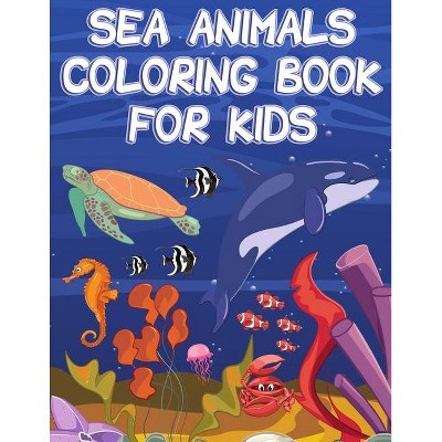 Sea Animals Coloring Book for Kids - by  Amelia Sealey (Paperback)