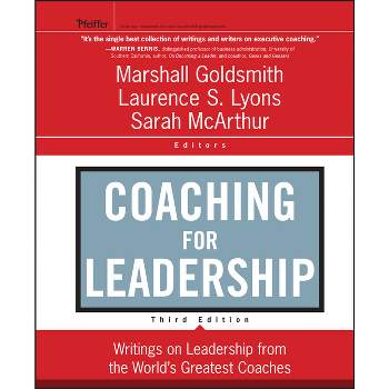 Coaching for Leadership - (Jossey-Bass Leadership) 3rd Edition by  Marshall Goldsmith & Laurence S Lyons & Sarah McArthur (Hardcover)