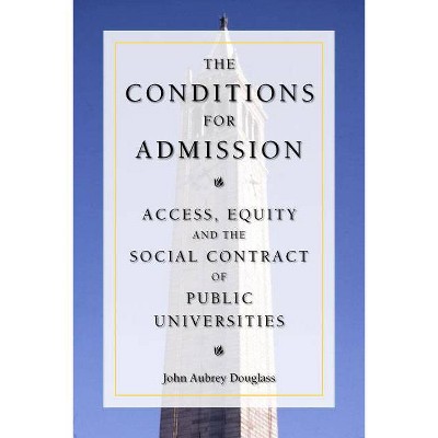 The Conditions for Admission - by  John Aubrey Douglass (Paperback)