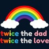 Adult Design By Humans Rainbow Twice The Dad & Love By T-Shirt - 2 of 2