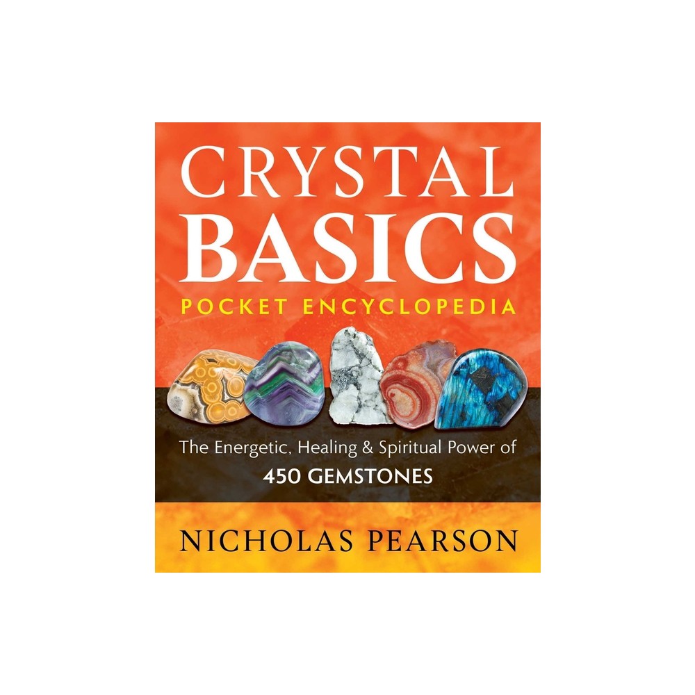 Crystal Basics Pocket Encyclopedia - by Nicholas Pearson (Paperback)