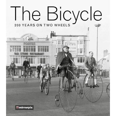 The Bicycle - by  The History Press & Mirrorpix (Paperback)