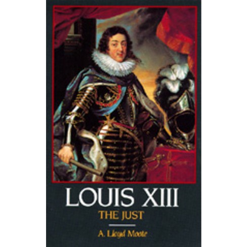 Louis XIII, the Just - by A Lloyd Moote (Paperback)