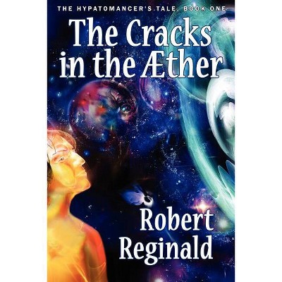 The Cracks in the Aether - by  Robert Reginald (Paperback)