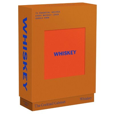 The Cocktail Cabinet: Whiskey - by  Kara Newman (Hardcover)
