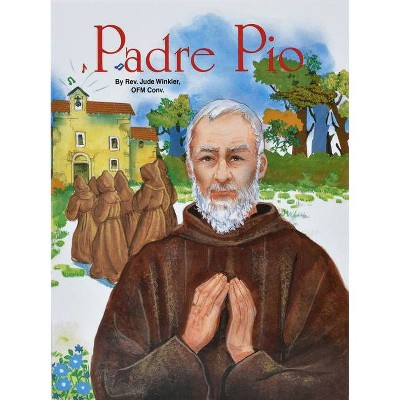 Padre Pio - (St. Joseph Kids' Books) by  Jude Winkler (Hardcover)