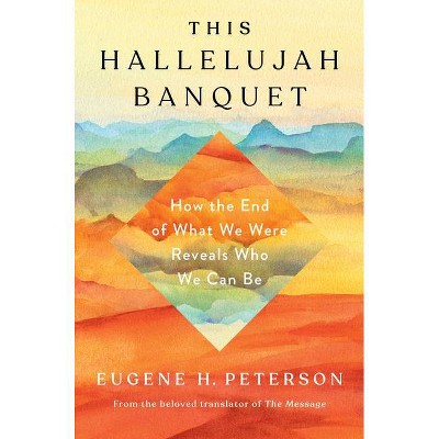 This Hallelujah Banquet - by  Eugene H Peterson (Hardcover)