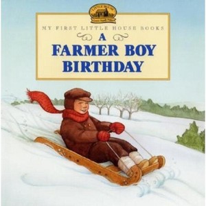 A Farmer Boy Birthday - (Little House Picture Book) by  Laura Ingalls Wilder (Hardcover) - 1 of 1