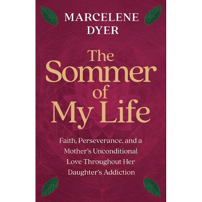 The Sommer of My Life - by  Marcelene Dyer (Hardcover)