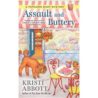  Assault and Buttery - (Popcorn Shop Mystery) by  Kristi Abbott (Paperback) 