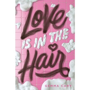 Love Is in the Hair - by  Gemma Cary (Hardcover) - 1 of 1