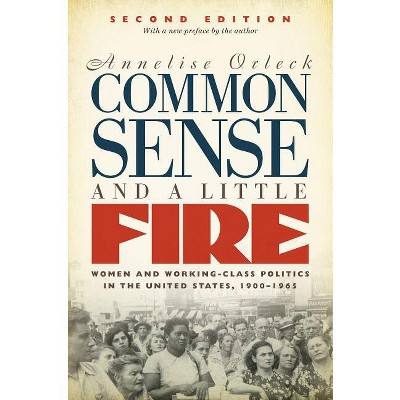 Common Sense and a Little Fire - (Gender and American Culture) 2nd Edition by  Annelise Orleck (Paperback)