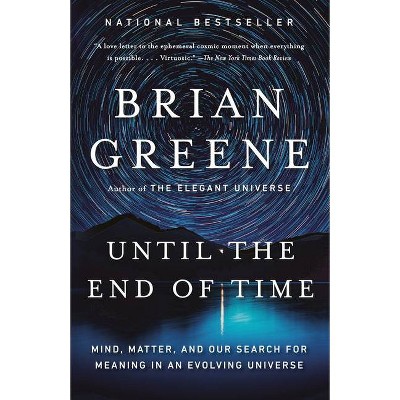  Until the End of Time - by  Brian Greene (Paperback) 