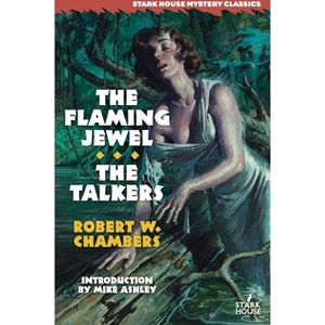 The Flaming Jewel / The Talkers - by  Robert W Chambers (Paperback) - 1 of 1