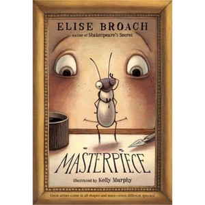 Masterpiece - (Masterpiece Adventures) by  Elise Broach (Paperback) - 1 of 1