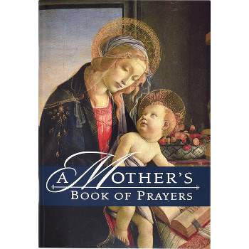 A Mother's Book of Prayers - by  Julie M Marra (Paperback)