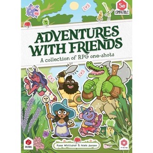 Adventures with Friends - by  Rose Whittaker (Hardcover) - 1 of 1