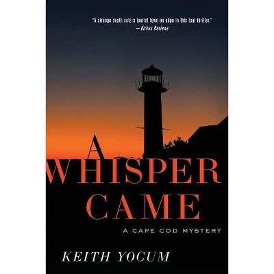 A Whisper Came - by  Keith Yocum (Paperback)